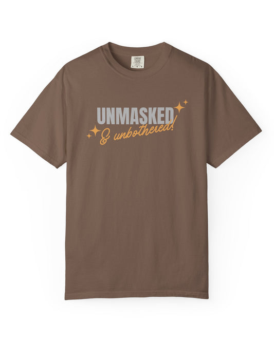 Unmasked & Unbothered T-shirt