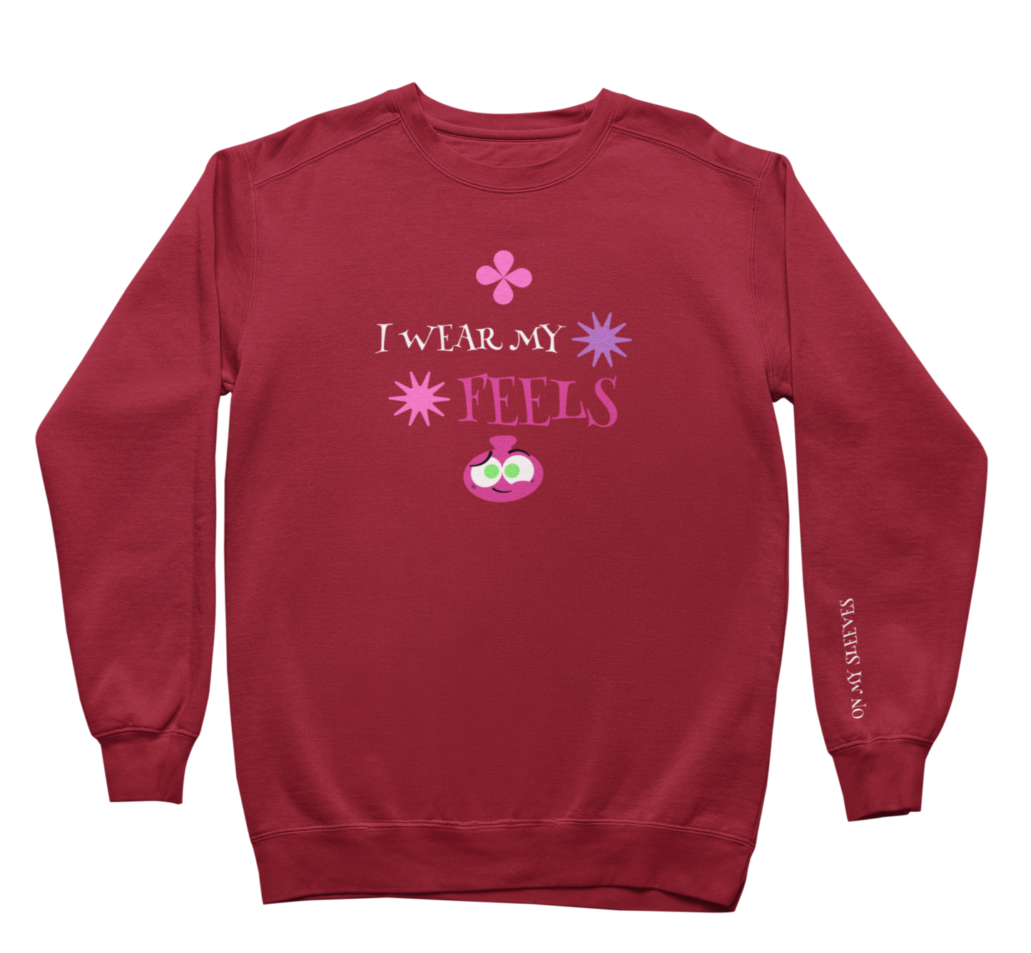 I Wear My Feels On My Sleeve Sweatshirt